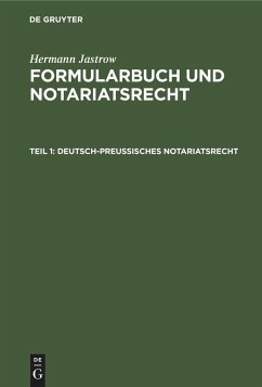 Deutsch-Preußisches Notariatsrecht - Jastrow, Hermann