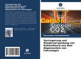 Verringerung und Wiederverwendung von Kohlendioxid aus dem Abgassystem von Fahrzeugen