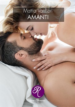 Amanti (eBook, ePUB) - Vanfiori, Mattia