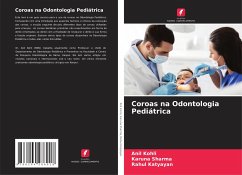 Coroas na Odontologia Pediátrica - Kohli, Anil;Sharma, Karuna;Katyayan, Rahul