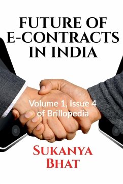 Future of E-Contracts in India: Volume 1, Issue 4 of Brillopedia - Bhat, Sukanya