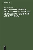 Wille und Interesse des Geschäftsherrn bei der Geschäftsführung ohne Auftrag