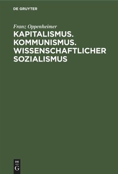 Kapitalismus. Kommunismus. Wissenschaftlicher Sozialismus - Oppenheimer, Franz