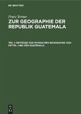 Beiträge zur physischen Geographie von Mittel- und Süd-Guatemala