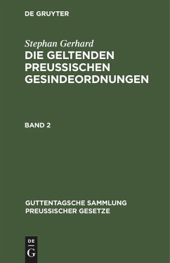 Stephan Gerhard: Die geltenden preussischen Gesindeordnungen. Band 2 - Gerhard, Stephan