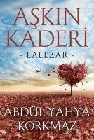 Askin Kaderi - Yahya Korkmaz, Abdül