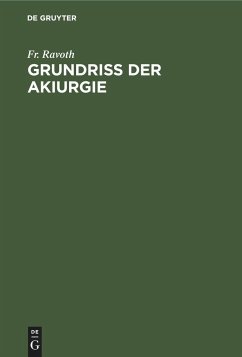 Grundriss der Akiurgie - Ravoth, Fr.