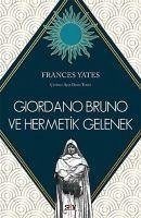 Giordano Bruno ve Hermetik Gelenek - Yates, Frances