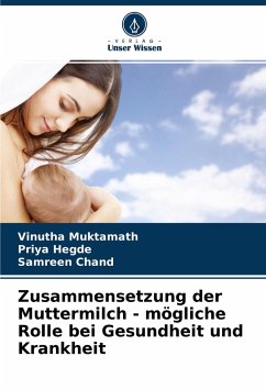 Zusammensetzung der Muttermilch - mögliche Rolle bei Gesundheit und Krankheit - Muktamath, Vinutha;Hegde, Priya;Chand, Samreen