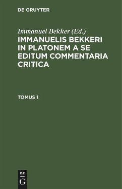Immanuelis Bekkeri in Platonem a se editum commentaria critica. Tomus 1