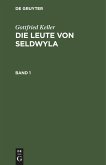 Gottfried Keller: Die Leute von Seldwyla. Band 1