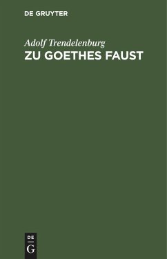 Zu Goethes Faust - Trendelenburg, Adolf