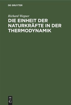Die Einheit der Naturkräfte in der Thermodynamik - Wegner, Richard