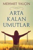 Arta Kalan Umutlar - Yalcin, Mehmet