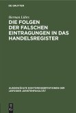 Die Folgen der falschen Eintragungen in das Handelsregister