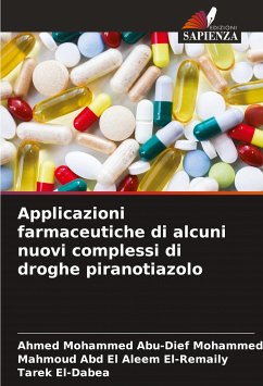 Applicazioni farmaceutiche di alcuni nuovi complessi di droghe piranotiazolo - Abu-Dief, Ahmed M.;El-Remaily, Mahmoud Abd.;El-Dabea, Tarek