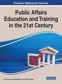 Public Affairs Education and Training in the 21st Century - Kulac, Onur; Babaoglu, Cenay; Akman, Elevettin