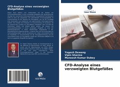 CFD-Analyse eines verzweigten Blutgefäßes - Dewang, Yogesh;Sharma, Vipin;Dubey, Maneesh Kumar