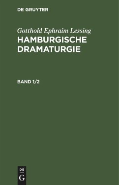 Gotthold Ephraim Lessing: Hamburgische Dramaturgie. Band 1/2 - Lessing, Gotthold Ephraim