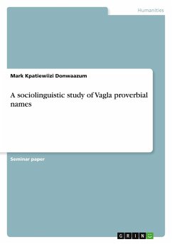 A sociolinguistic study of Vagla proverbial names - Donwaazum, Mark Kpatiewiizi