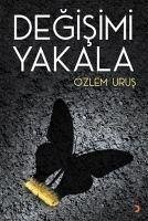 Degisimi Yakala - Urus, Özlem