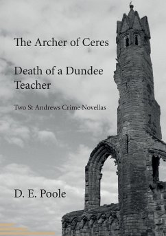 The Archer of Ceres and Death of a Dundee Teacher - Poole, David E