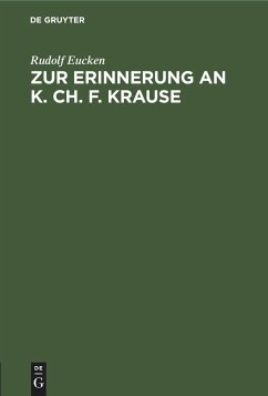 Zur Erinnerung an K. Ch. F. Krause - Eucken, Rudolf