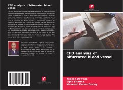 CFD analysis of bifurcated blood vessel - Dewang, Yogesh;Sharma, Vipin;Dubey, Maneesh Kumar