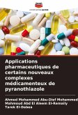 Applications pharmaceutiques de certains nouveaux complexes médicamenteux de pyranothiazole