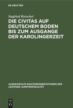 Die Civitas auf deutschem Boden bis zum Ausgange der Karolingerzeit - Rietschel, Siegfried