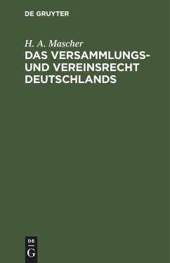 Das Versammlungs- und Vereinsrecht Deutschlands - Mascher, H. A.