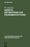 Gesetz, betreffend die Feuerbestattung