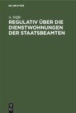 Regulativ über die Dienstwohnungen der Staatsbeamten