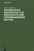 Die biblische Geschichte als Geschichte der Offenbarungen Gottes