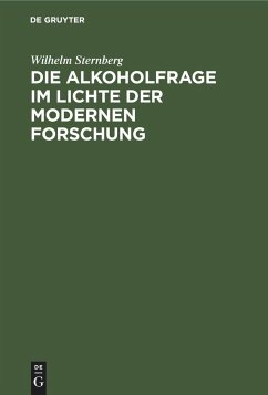Die Alkoholfrage im Lichte der modernen Forschung - Sternberg, Wilhelm
