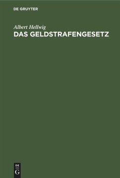 Das Geldstrafengesetz - Hellwig, Albert