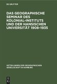 Das Geographische Seminar des Kolonial-Instituts und der Hansischen Universität 1908¿1935