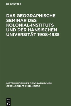 Das Geographische Seminar des Kolonial-Instituts und der Hansischen Universität 1908¿1935