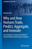 Why and How Humans Trade, Predict, Aggregate, and Innovate