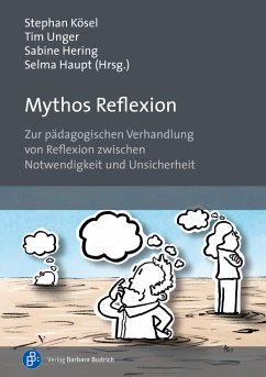 Mythos Reflexion - Kösel, Stephan;Unger, Tim;Hering, Sabine;Haupt, Selma