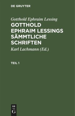 Gotthold Ephraim Lessing: Gotthold Ephraim Lessings Sämmtliche Schriften. Teil 1 - Lessing, Gotthold Ephraim