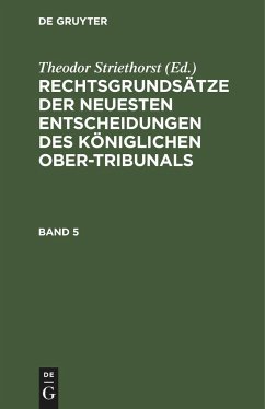 Rechtsgrundsätze der neuesten Entscheidungen des Königlichen Ober-Tribunals. Band 5