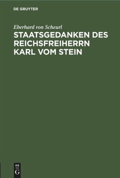Staatsgedanken des Reichsfreiherrn Karl vom Stein - Scheurl, Eberhard von