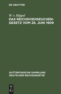 Das Reichsviehseuchengesetz vom 26. Juni 1909 - Hippel, W. v.