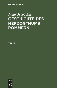Johan Jacob Sell: Geschichte des Herzogthums Pommern. Teil 3 - Sell, Johan Jacob