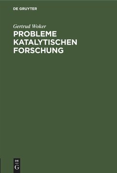 Probleme katalytischen Forschung - Woker, Gertrud