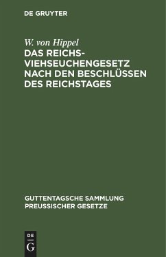 Das Reichs-Viehseuchengesetz nach den Beschlüssen des Reichstages - Hippel, W. von