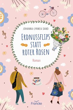 Erdnussflips statt roter Rosen - Sand, Johanna-Lynnea