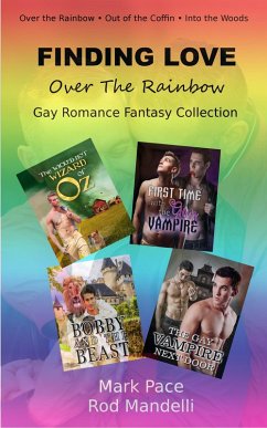 Finding Love Over The Rainbow Gay Romance Fantasy Collection (eBook, ePUB) - Pace, Mark; Mandelli, Rod