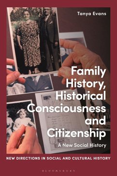 Family History, Historical Consciousness and Citizenship (eBook, PDF) - Evans, Tanya